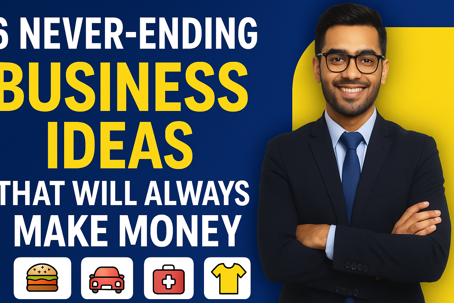 6 Never-Ending Business Ideas That Will Always Make Money